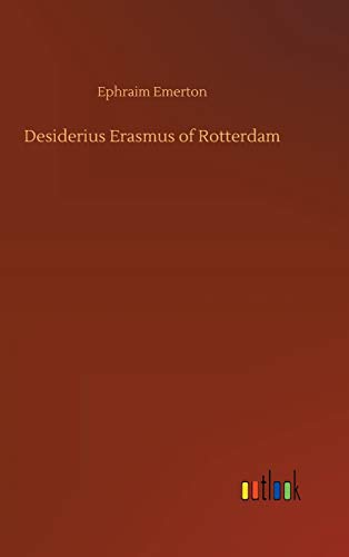 Stock image for Desiderius Erasmus of Rotterdam for sale by Lucky's Textbooks