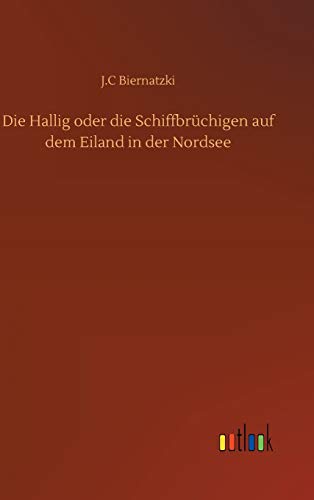 Imagen de archivo de Die Hallig oder die Schiffbrchigen auf dem Eiland in der Nordsee (German Edition) a la venta por Lucky's Textbooks