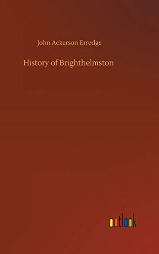 Imagen de archivo de History of Brighthelmston a la venta por Lucky's Textbooks