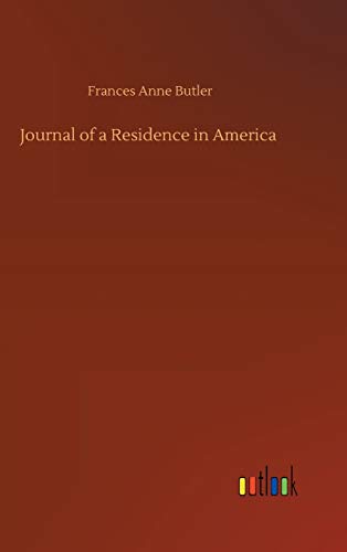Stock image for Journal of a Residence in America for sale by Lucky's Textbooks
