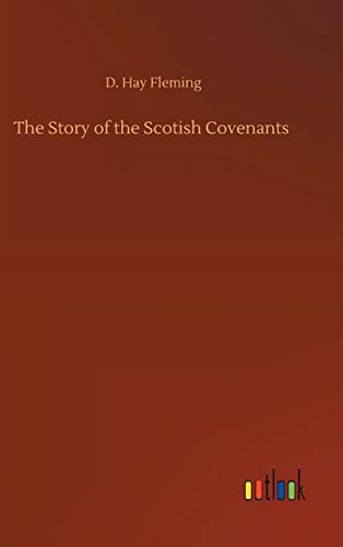 Stock image for The Story of the Scotish Covenants for sale by WorldofBooks