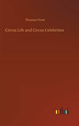 9783752405781: Circus Life and Circus Celebrities
