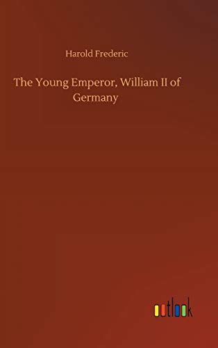 Stock image for The Young Emperor, William II of Germany for sale by PBShop.store US