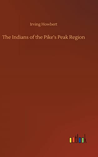 Stock image for The Indians of the Pike's Peak Region for sale by Lucky's Textbooks