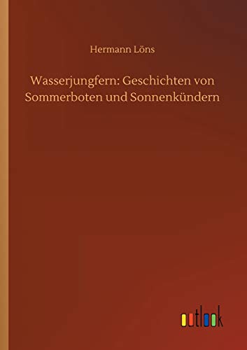 Beispielbild fr Wasserjungfern: Geschichten von Sommerboten und Sonnenkundern zum Verkauf von Chiron Media