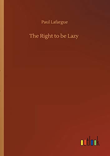 Beispielbild fr The Right to be Lazy zum Verkauf von Ria Christie Collections