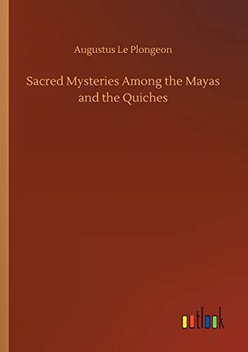 Imagen de archivo de Sacred Mysteries Among the Mayas and the Quiches a la venta por Ria Christie Collections