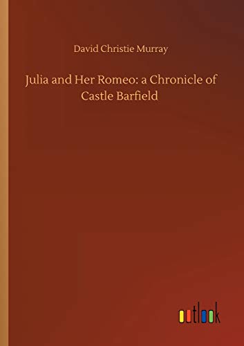 Stock image for Julia and Her Romeo: a Chronicle of Castle Barfield for sale by Chiron Media