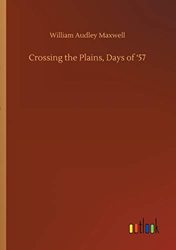 Stock image for Crossing the Plains, Days of '57 for sale by Ria Christie Collections