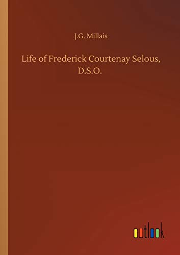 Stock image for Life of Frederick Courtenay Selous, D.S.O. for sale by ThriftBooks-Atlanta