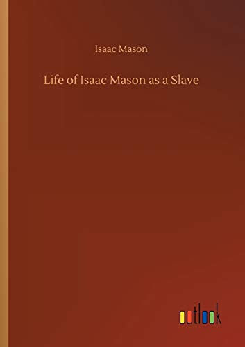 Beispielbild fr Life of Isaac Mason as a Slave zum Verkauf von Ria Christie Collections