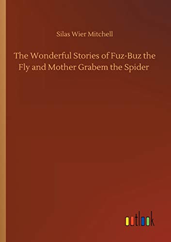 Stock image for The Wonderful Stories of Fuz-Buz the Fly and Mother Grabem the Spider for sale by Chiron Media