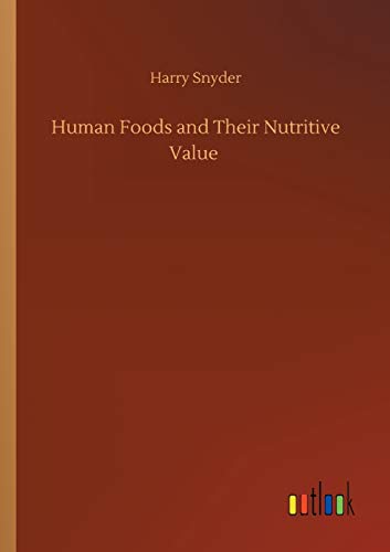 Imagen de archivo de Human Foods and Their Nutritive Value a la venta por Big River Books