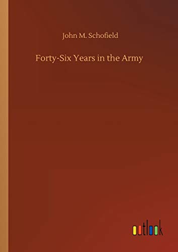 Stock image for Forty-Six Years in the Army for sale by Lucky's Textbooks