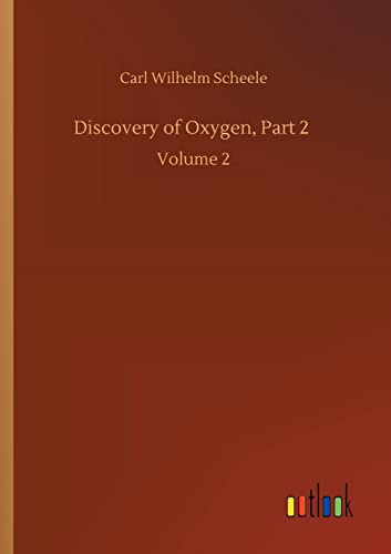 Imagen de archivo de Discovery of Oxygen, Part 2 Volume 2 a la venta por PBShop.store US