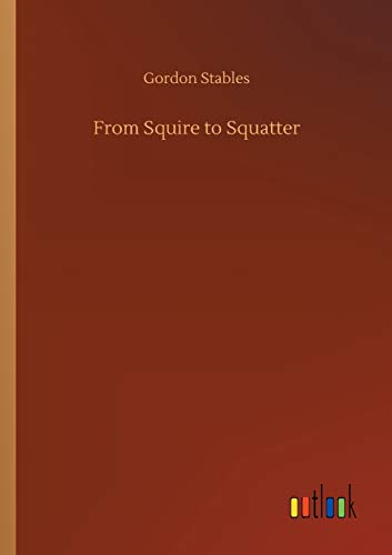 9783752427073: From Squire to Squatter