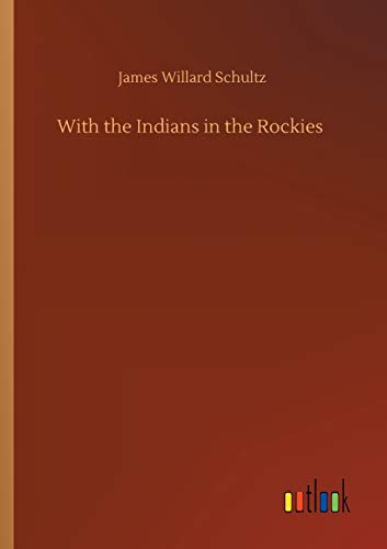 Stock image for With the Indians in the Rockies for sale by Ria Christie Collections