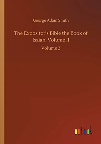 Stock image for The Expositor's Bible the Book of Isaiah, Volume II: Volume 2 for sale by Lucky's Textbooks
