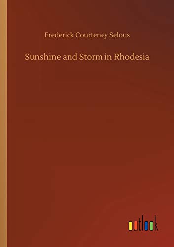 Stock image for Sunshine and Storm in Rhodesia for sale by Lucky's Textbooks