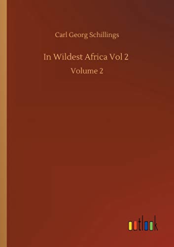 Imagen de archivo de In Wildest Africa Vol 2 :Volume 2 a la venta por Ria Christie Collections