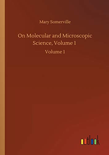 Stock image for On Molecular and Microscopic Science, Volume 1: Volume 1 for sale by Big River Books
