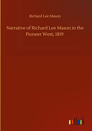 9783752436778: Narrative of Richard Lee Mason in the Pioneer West, 1819