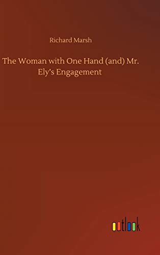 Stock image for The Woman with One Hand (and) Mr. Ely's Engagement for sale by Ria Christie Collections