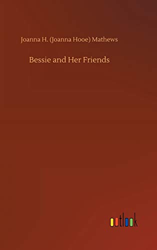 Stock image for Bessie and Her Friends for sale by Lucky's Textbooks