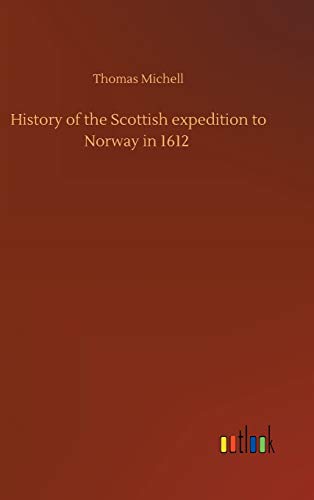 Imagen de archivo de History of the Scottish expedition to Norway in 1612 a la venta por Ria Christie Collections