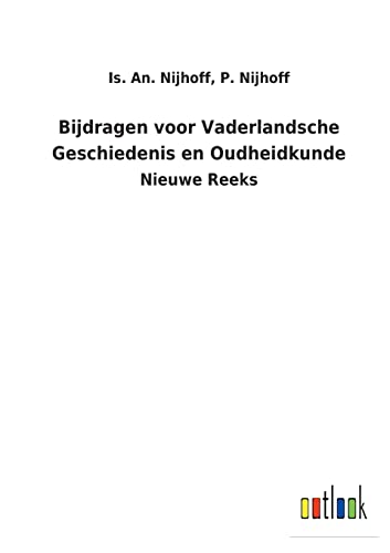 Imagen de archivo de Bijdragen voor Vaderlandsche Geschiedenis en Oudheidkunde: Nieuwe Reeks (Dutch Edition) a la venta por Lucky's Textbooks