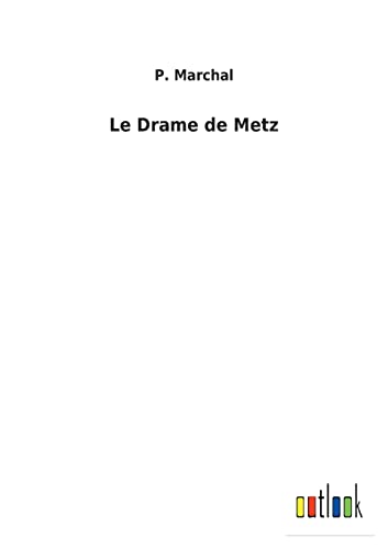 Stock image for Le Drame de Metz for sale by Ria Christie Collections