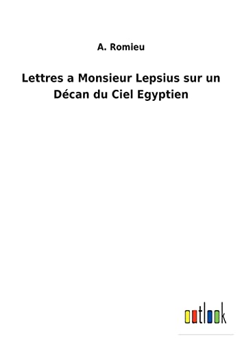 Beispielbild fr Lettres a Monsieur Lepsius sur un Decan du Ciel Egyptien zum Verkauf von Chiron Media