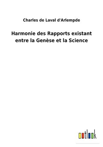 Beispielbild fr Harmonie des Rapports existant entre la Genese et la Science zum Verkauf von Chiron Media
