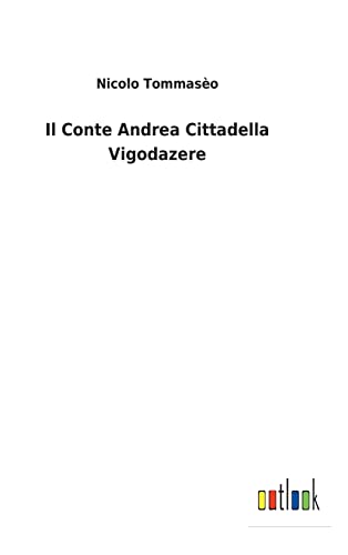 Stock image for Il Conte Andrea Cittadella Vigodazere (Italian Edition) for sale by Lucky's Textbooks