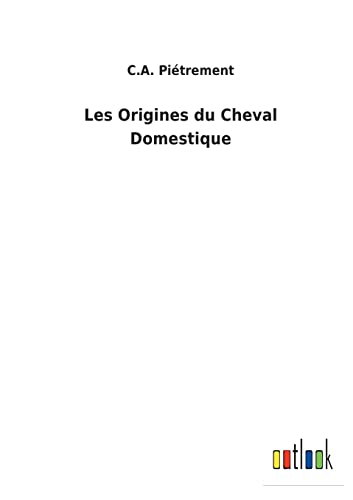 Stock image for Les Origines du Cheval Domestique (French Edition) for sale by Lucky's Textbooks