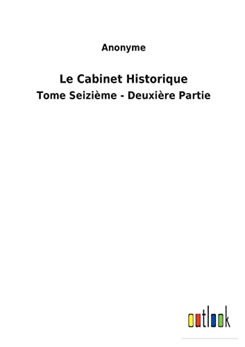 9783752479041: Le Cabinet Historique: Tome Seizime - Deuxire Partie