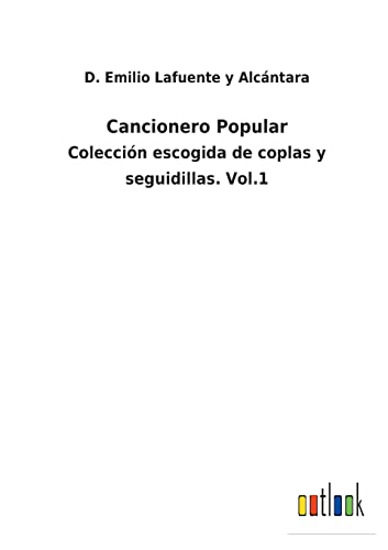 Imagen de archivo de Cancionero Popular: Coleccin escogida de coplas y seguidillas. Vol.1 (Spanish Edition) a la venta por Lucky's Textbooks