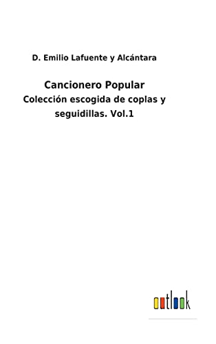 Imagen de archivo de Cancionero Popular: Coleccin escogida de coplas y seguidillas. Vol.1 (Spanish Edition) a la venta por Lucky's Textbooks