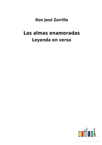 Stock image for Las almas enamoradas: Leyenda en verso (Spanish Edition) for sale by Lucky's Textbooks