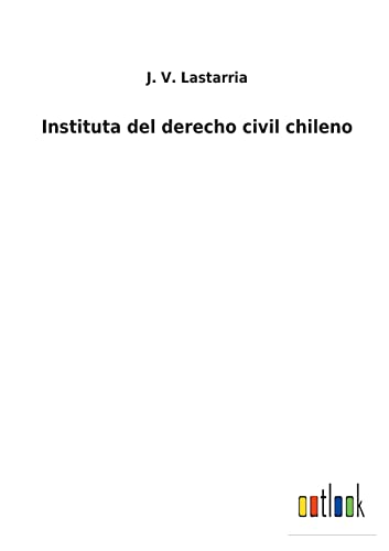 Imagen de archivo de Instituta del derecho civil chileno (Spanish Edition) a la venta por Lucky's Textbooks