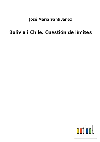 Imagen de archivo de Bolivia i Chile. Cuestin de lmites (Spanish Edition) a la venta por Lucky's Textbooks