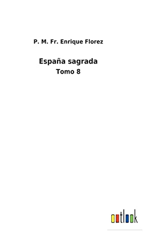 9783752486445: Espaa sagrada: Tomo 8 (Spanish Edition)