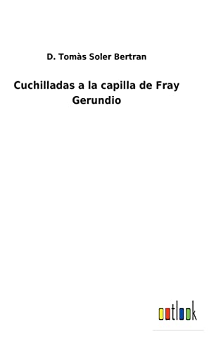 Imagen de archivo de Cuchilladas a la capilla de Fray Gerundio (Spanish Edition) a la venta por Lucky's Textbooks