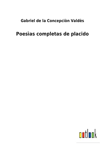 Stock image for Poesas completas de placido (Spanish Edition) for sale by Lucky's Textbooks