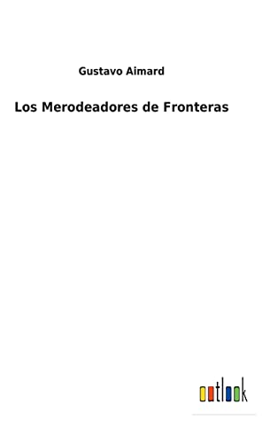 9783752490596: Los Merodeadores de Fronteras