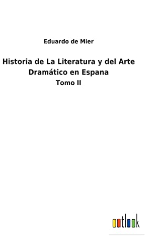 Imagen de archivo de Historia de La Literatura y del Arte Dramtico en Espana: Tomo II (Spanish Edition) a la venta por Lucky's Textbooks