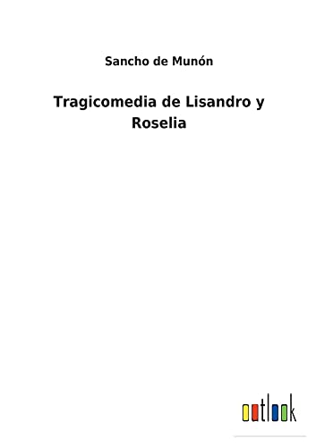 Imagen de archivo de Tragicomedia de Lisandro y Roselia (Spanish Edition) a la venta por Lucky's Textbooks