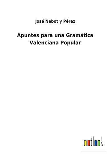 Imagen de archivo de Apuntes para una Gramtica Valenciana Popular (Spanish Edition) a la venta por Lucky's Textbooks