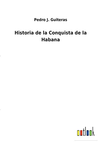 Imagen de archivo de Historia de la Conquista de la Habana a la venta por Ria Christie Collections