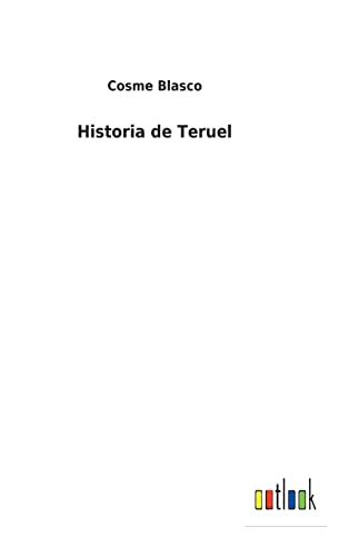 Beispielbild fr Historia de Teruel (Spanish Edition) zum Verkauf von Lucky's Textbooks